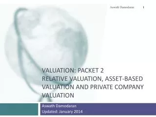 Valuation : Packet 2 Relative Valuation, Asset-based valuation and Private Company Valuation