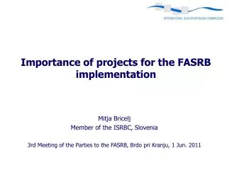 Importance of projects for the FASRB implementation