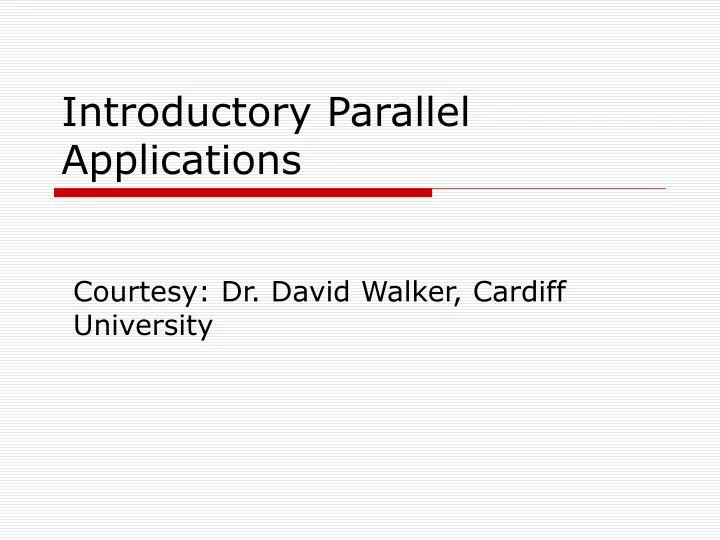 introductory parallel applications