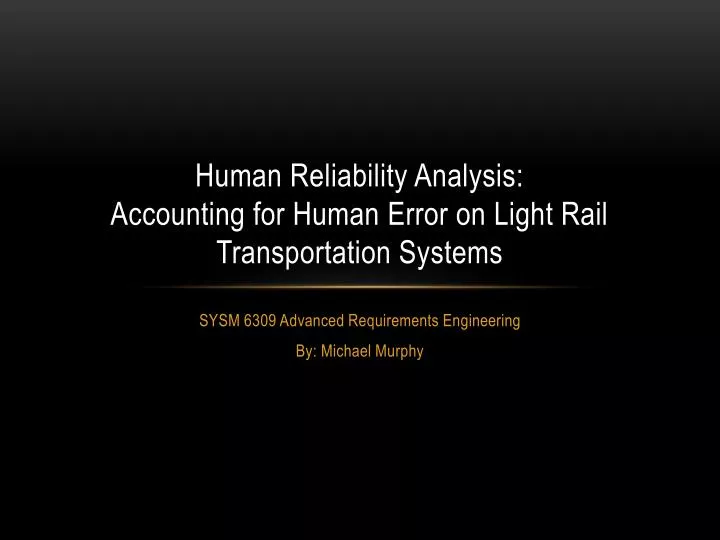 human reliability analysis accounting for human error on light rail transportation systems