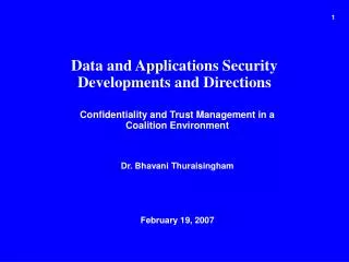 Confidentiality and Trust Management in a Coalition Environment Dr. Bhavani Thuraisingham
