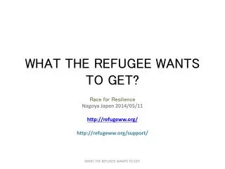 WHAT THE REFUGEE WANTS TO GET?