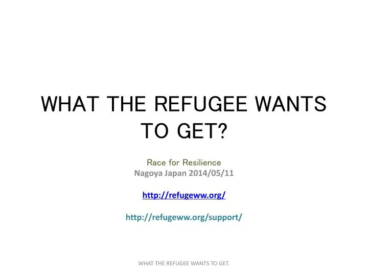 what the refugee wants to get