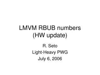 LMVM RBUB numbers (HW update)