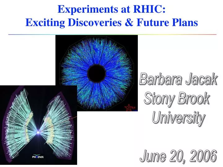 experiments at rhic exciting discoveries future plans