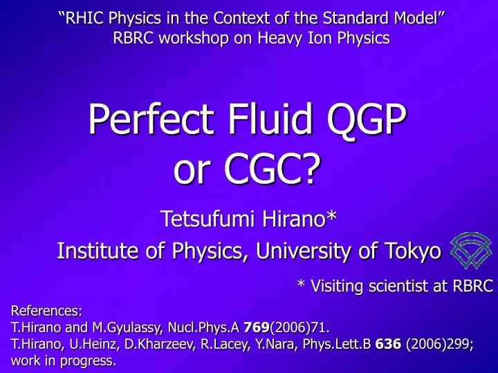 perfect fluid qgp or cgc
