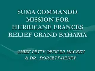 SUMA COMMANDO MISSION FOR HURRICANE FRANCES RELIEF GRAND BAHAMA
