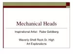 Mechanical Heads