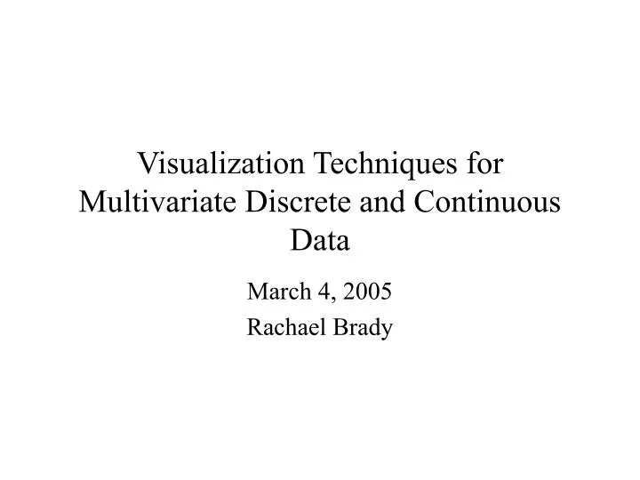 visualization techniques for multivariate discrete and continuous data