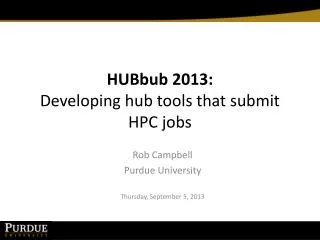 HUBbub 2013: Developing hub tools that submit HPC jobs