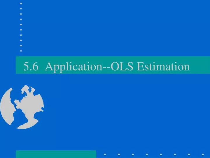 5 6 application ols estimation