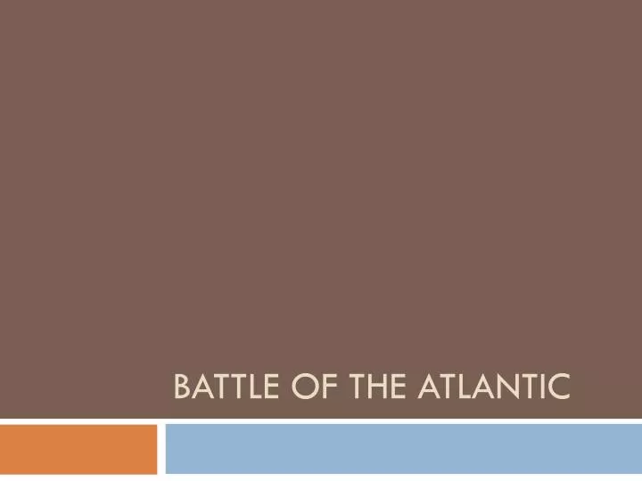 battle of the atlantic
