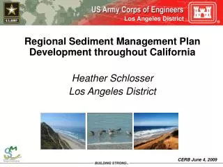 Regional Sediment Management Plan Development throughout California Heather Schlosser