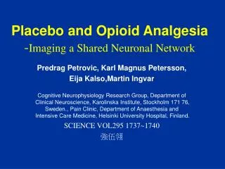 Placebo and Opioid Analgesia - Imaging a Shared Neuronal Network