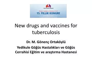 New drugs and vaccines for tuberculosis