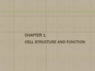 Chapter 1 Cell Structure and Function