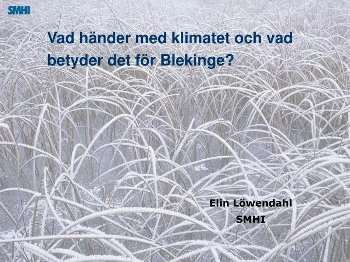 vad h nder med klimatet och vad betyder det f r blekinge