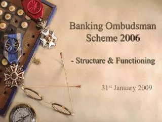 Banking Ombudsman Scheme 2006 - Structure &amp; Functioning