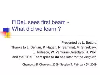 FiDeL sees first beam - What did we learn ?