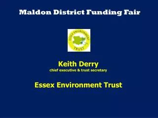 Keith Derry chief executive &amp; trust secretary Essex Environment Trust