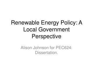 Renewable Energy Policy: A Local Government Perspective