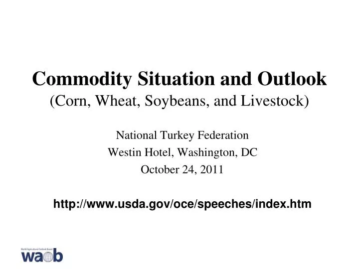commodity situation and outlook corn wheat soybeans and livestock