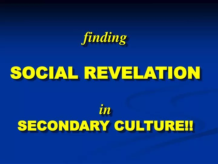 finding social revelation in secondary culture