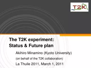 The T2K experiment: Status &amp; Future plan