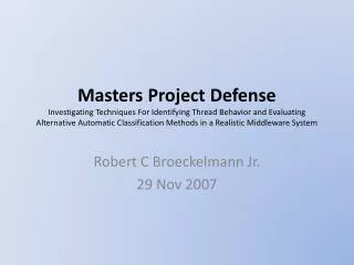 Robert C Broeckelmann Jr. 29 Nov 2007