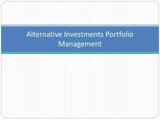 Alternative Investments Portfolio Management