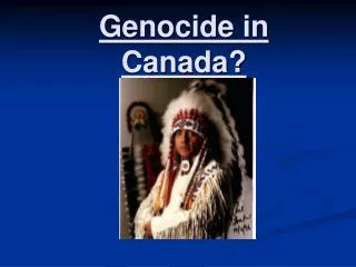 Genocide in Canada?