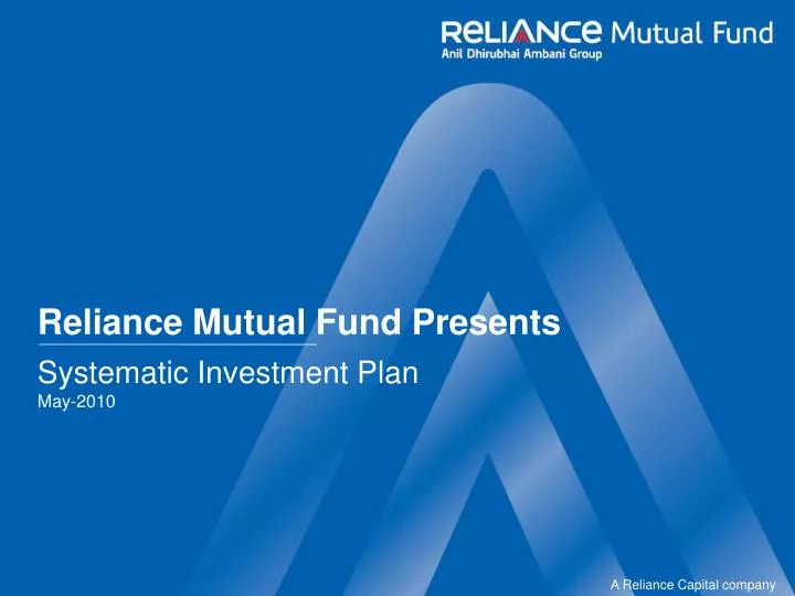 reliance mutual fund presents systematic investment plan may 2010