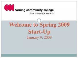 Welcome to Spring 2009 Start-Up January 9, 2009