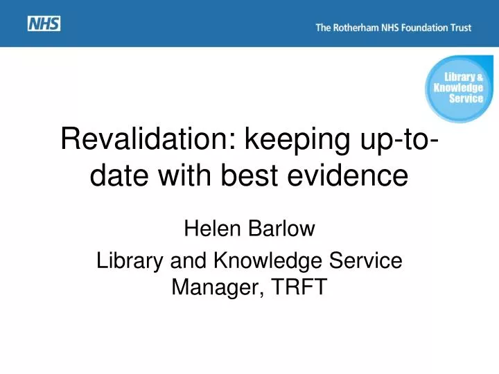 revalidation keeping up to date with best evidence