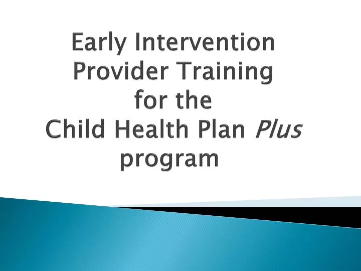 early intervention provider training for the child health plan plus program
