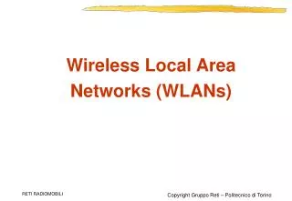 Wireless Local Area Networks (WLANs)