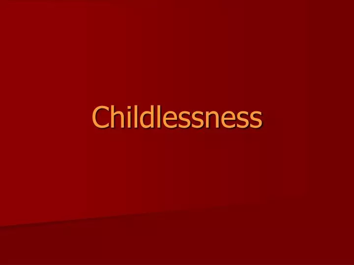 childlessness
