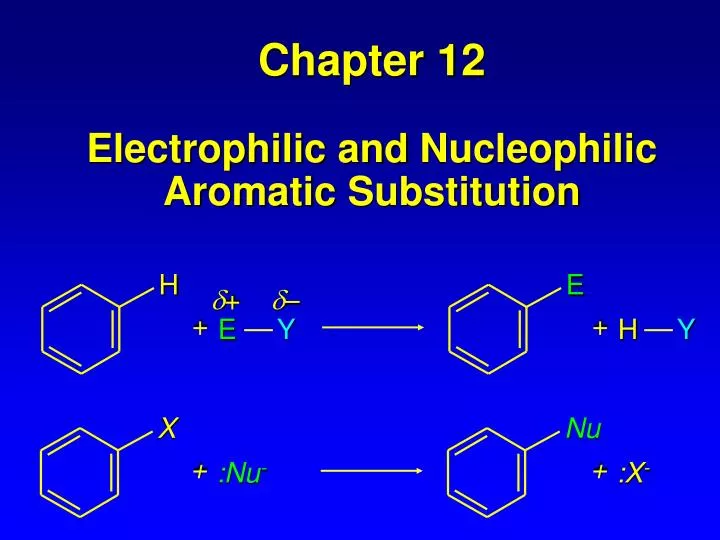 chapter 12 electrophilic and nucleophilic aromatic substitution