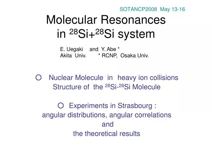 sotancp2008 may 13 16 molecular resonances in 28 si 28 si system