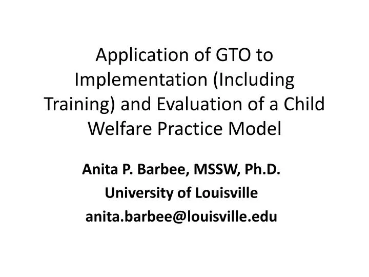 PPT - Anita P. Barbee, MSSW, Ph.D. University of Louisville anita