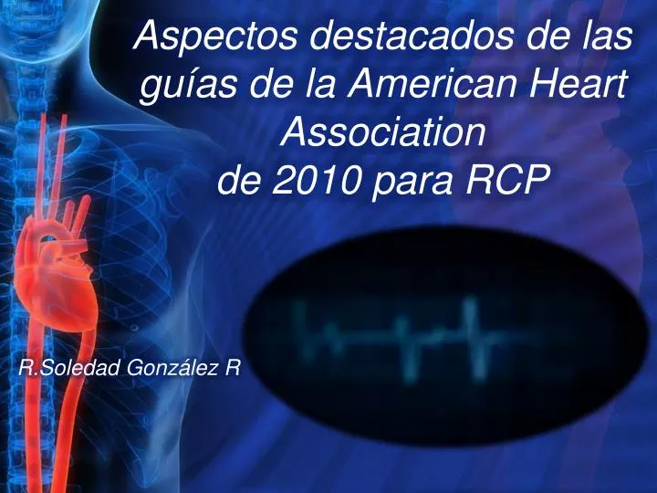 aspectos destacados de las gu as de la american heart association de 2010 para rcp