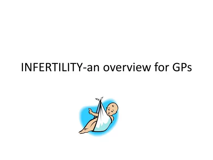 infertility an overview for gps