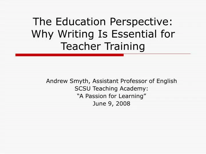 the education perspective why writing is essential for teacher training