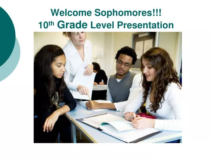 welcome sophomores 10 th grade level presentation