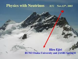Physics with Neutrinos ICU Nov.12 th , 2003