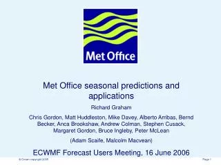 Met Office seasonal predictions and applications Richard Graham