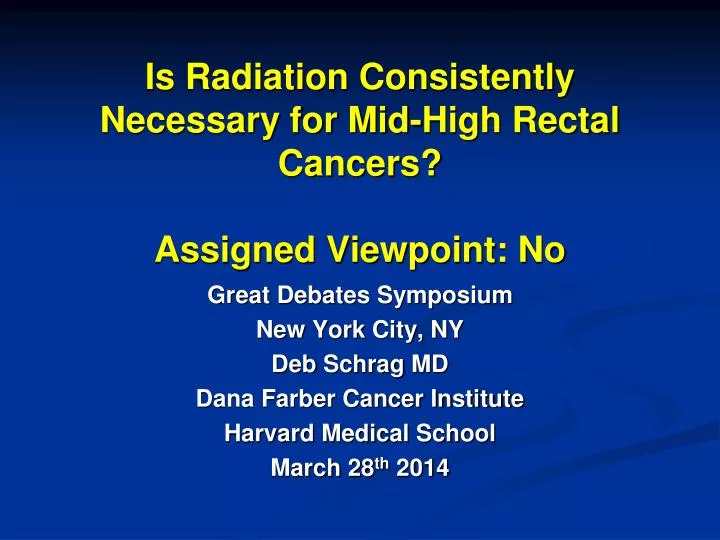 is radiation consistently necessary for mid high rectal cancers assigned viewpoint no