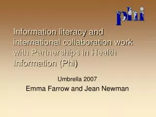 Umbrella 2007 Emma Farrow and Jean Newman