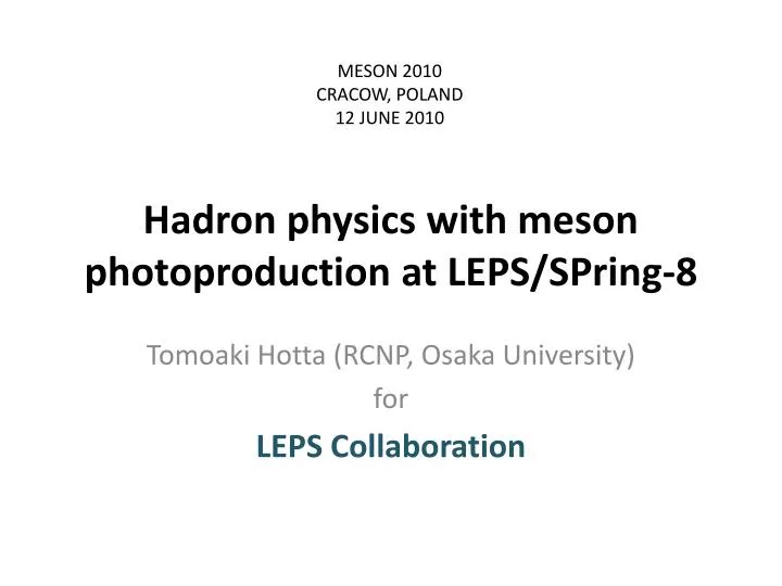hadron physics with meson photoproduction at leps spring 8