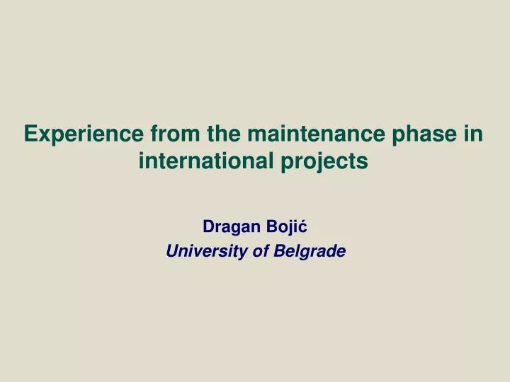 experience from the maintenance phase in international projects